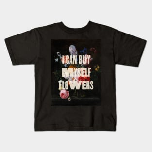 I can buy myself flowers Kids T-Shirt